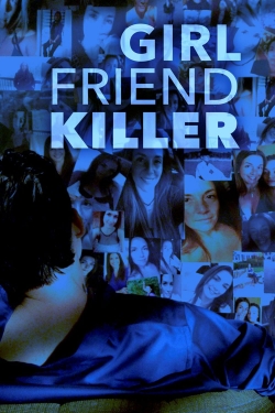 Watch Free Girlfriend Killer Full Movies MyFamilyTV