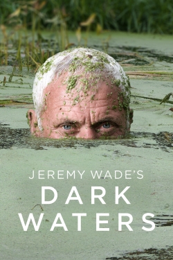 Watch Free Jeremy Wade's Dark Waters Full Movies MyFamilyTV