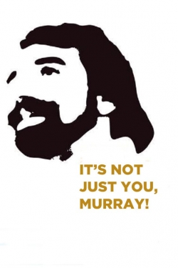 Watch Free It's Not Just You, Murray! Full Movies MyFamilyTV