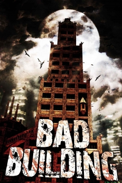 Watch Free Bad Building Full Movies MyFamilyTV