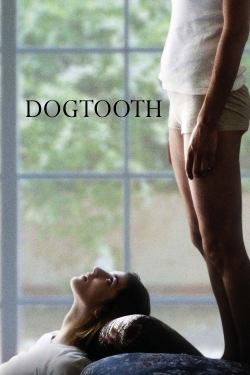 Watch Free Dogtooth Full Movies MyFamilyTV