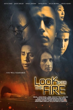 Watch Free Look Into the Fire Full Movies MyFamilyTV