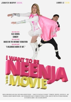 Watch Free I Want to Be Neenja the Movie Full Movies MyFamilyTV