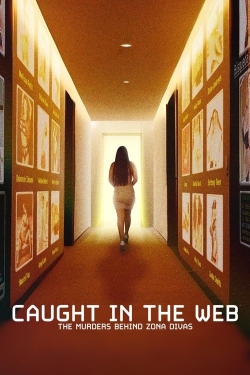 Watch Free Caught in the Web: The Murders Behind Zona Divas Full Movies MyFamilyTV