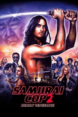 Watch Free Samurai Cop 2: Deadly Vengeance Full Movies MyFamilyTV