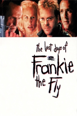 Watch Free The Last Days of Frankie the Fly Full Movies MyFamilyTV