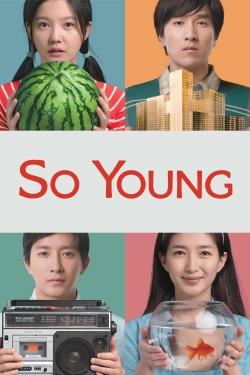 Watch Free So Young Full Movies MyFamilyTV