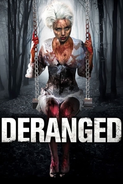 Watch Free Deranged Full Movies MyFamilyTV