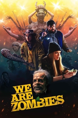 Watch Free We Are Zombies Full Movies MyFamilyTV