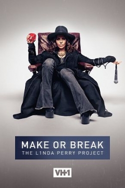 Watch Free Make or Break: The Linda Perry Project Full Movies MyFamilyTV