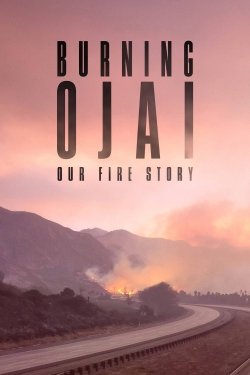 Watch Free Burning Ojai: Our Fire Story Full Movies MyFamilyTV