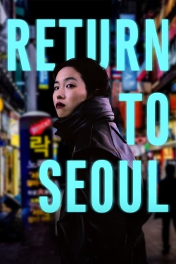 Watch Free Return to Seoul Full Movies MyFamilyTV