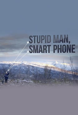 Watch Free Stupid Man, Smart Phone Full Movies MyFamilyTV