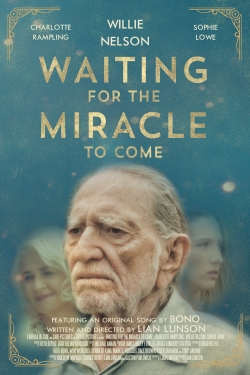 Watch Free Waiting for the Miracle to Come Full Movies MyFamilyTV