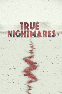 Watch Free True Nightmares Full Movies MyFamilyTV