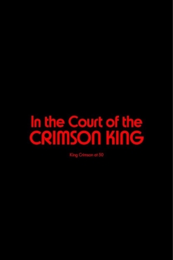 Watch Free King Crimson - In The Court of The Crimson King: King Crimson at 50 Full Movies MyFamilyTV