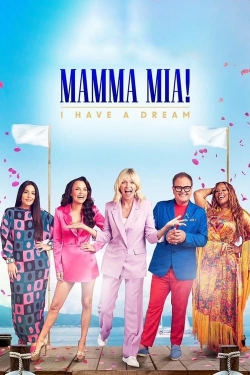 Watch Free Mamma Mia! I Have A Dream Full Movies MyFamilyTV