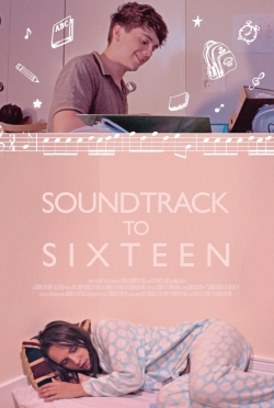 Watch Free Soundtrack to Sixteen Full Movies MyFamilyTV