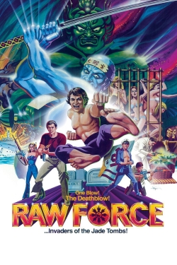 Watch Free Raw Force Full Movies MyFamilyTV