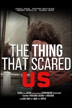 Watch Free The Thing That Scared Us Full Movies MyFamilyTV