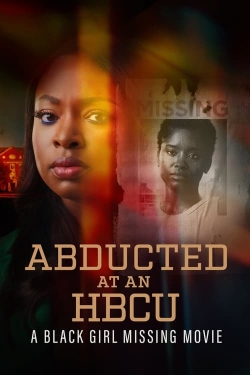 Watch Free Abducted at an HBCU: A Black Girl Missing Movie Full Movies MyFamilyTV