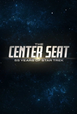 Watch Free The Center Seat: 55 Years of Star Trek Full Movies MyFamilyTV