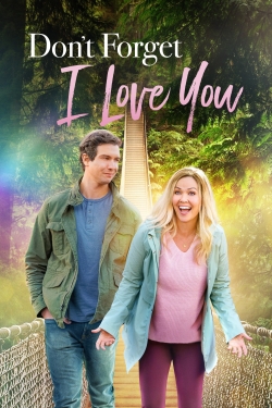 Watch Free Don't Forget I Love You Full Movies MyFamilyTV