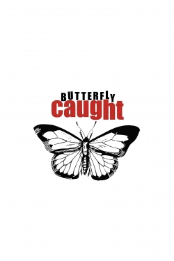 Watch Free Butterfly Caught Full Movies MyFamilyTV