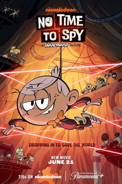 Watch Free No Time to Spy: A Loud House Movie Full Movies MyFamilyTV