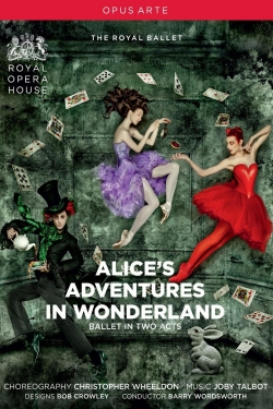 Watch Free Alice's Adventures in Wonderland (Royal Opera House) Full Movies MyFamilyTV