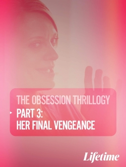 Watch Free Obsession: Her Final Vengeance Full Movies MyFamilyTV