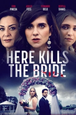 Watch Free Here Kills the Bride Full Movies MyFamilyTV