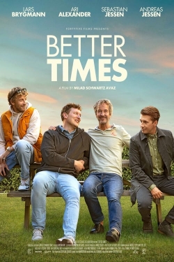 Watch Free Better Times Full Movies MyFamilyTV