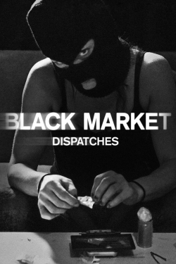 Watch Free Black Market: Dispatches Full Movies MyFamilyTV