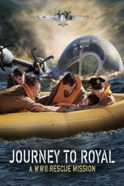 Watch Free Journey to Royal: A WWII Rescue Mission Full Movies MyFamilyTV