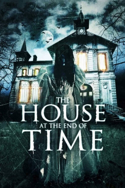 Watch Free The House at the End of Time Full Movies MyFamilyTV