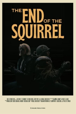 Watch Free The End of the Squirrel Full Movies MyFamilyTV