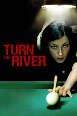 Watch Free Turn the River Full Movies MyFamilyTV