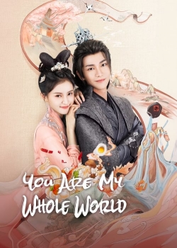 Watch Free You Are My Whole World Full Movies MyFamilyTV