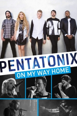 Watch Free Pentatonix: On My Way Home Full Movies MyFamilyTV