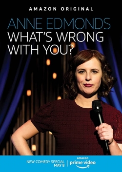 Watch Free Anne Edmonds: What's Wrong With You Full Movies MyFamilyTV