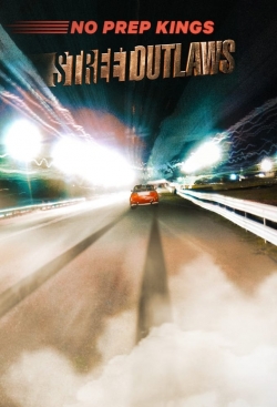 Watch Free Street Outlaws: No Prep Kings Full Movies MyFamilyTV