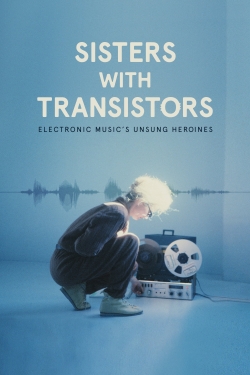 Watch Free Sisters with Transistors Full Movies MyFamilyTV