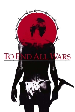 Watch Free To End All Wars Full Movies MyFamilyTV