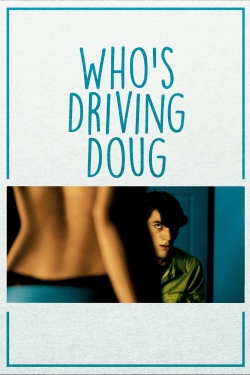 Watch Free Who's Driving Doug Full Movies MyFamilyTV