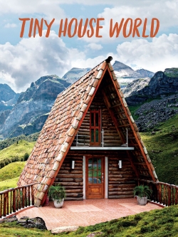 Watch Free Tiny House World Full Movies MyFamilyTV