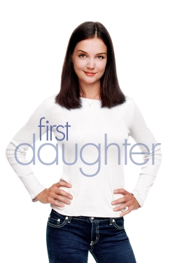 Watch Free First Daughter Full Movies MyFamilyTV