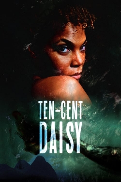 Watch Free Ten-Cent Daisy Full Movies MyFamilyTV