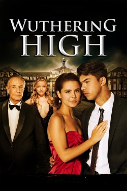 Watch Free Wuthering High Full Movies MyFamilyTV