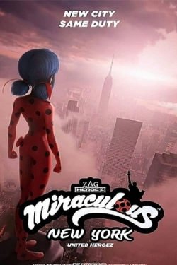 Watch Free Miraculous World: New York, United HeroeZ Full Movies MyFamilyTV